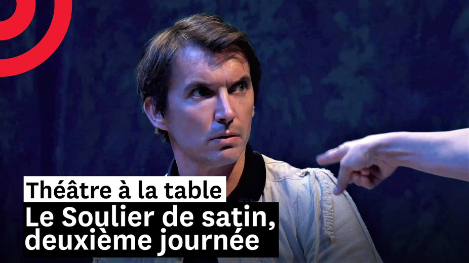 Théâtre à la table : Le Soulier de satin, Deuxième journée