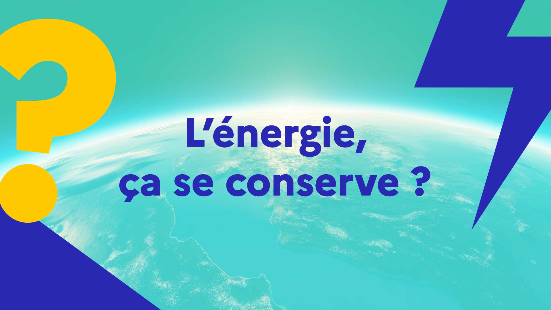 L'énergie, ça se conserve ?