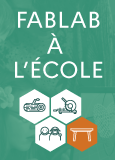 Le « Fablab à l’école », l’apprentissage par le faire 
