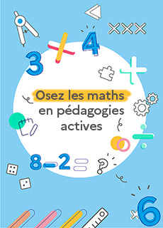 OSEZ LES MATHEMATIQUES EN PEDAGOGIES ACTIVES ! 