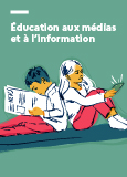 Éducation aux médias et à l’information : apprendre à s’informer