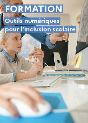 Formation : Outils numériques pour l’inclusion scolaire