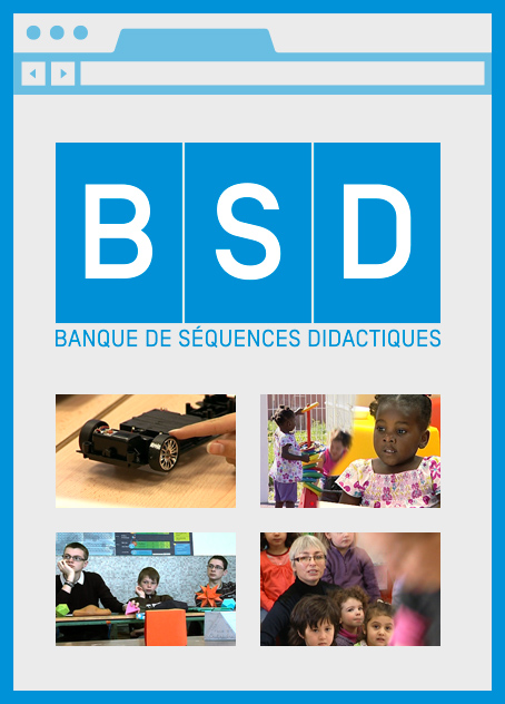 Connaissez-vous la Banque de séquences didactiques (BSD) ?