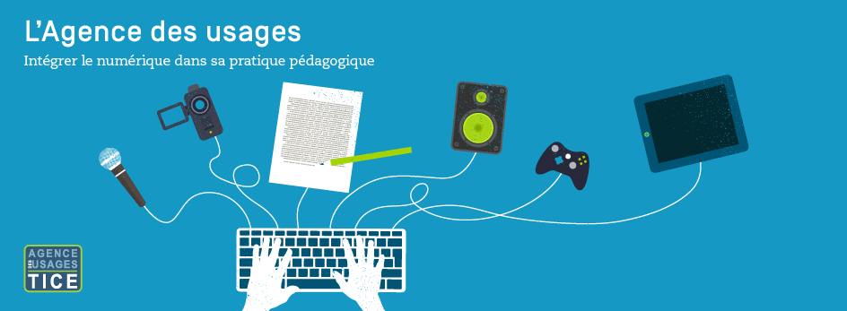 L’Agence des usages, pour intégrer le numérique dans sa pratique
