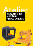 Journées de création de matériel pédagogique : imaginez, fabriquez, partagez