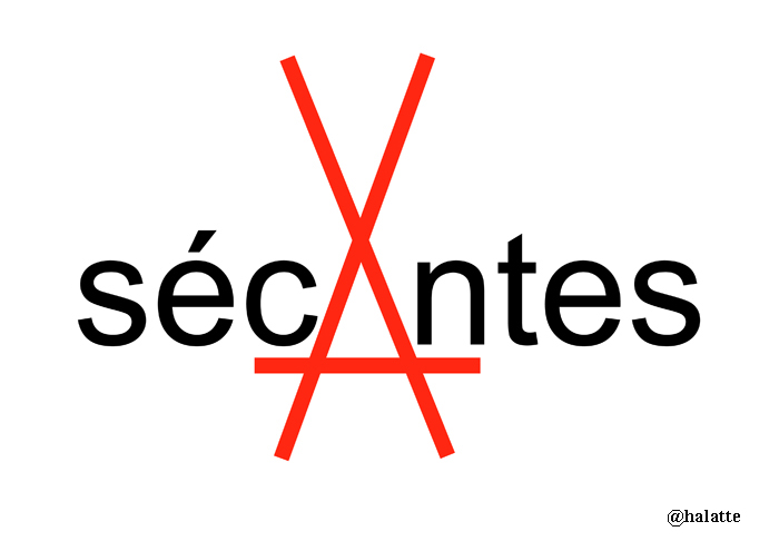 Le mot « sécAntes » est écrit. Le « A », en majuscule, est dessiné avec 2 droites sécantes et une droite qui souligne le mot.