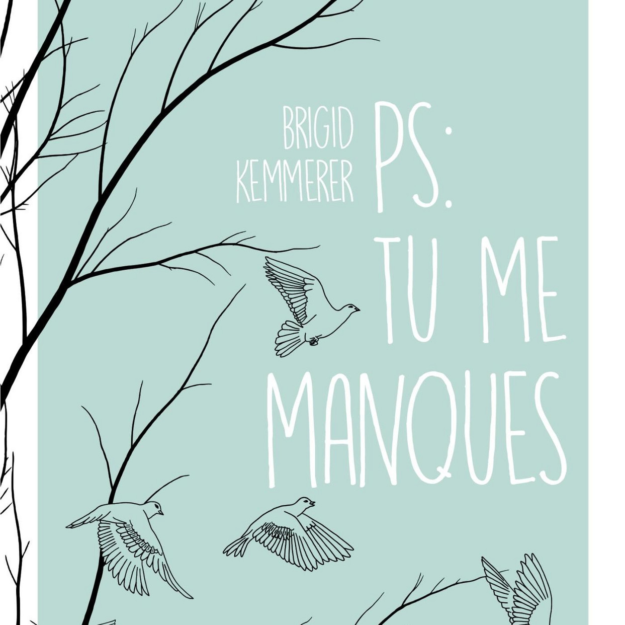 P.S. : Tu me manques