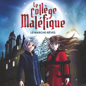 Le collège maléfique Tome 1 - Le marche-rêve