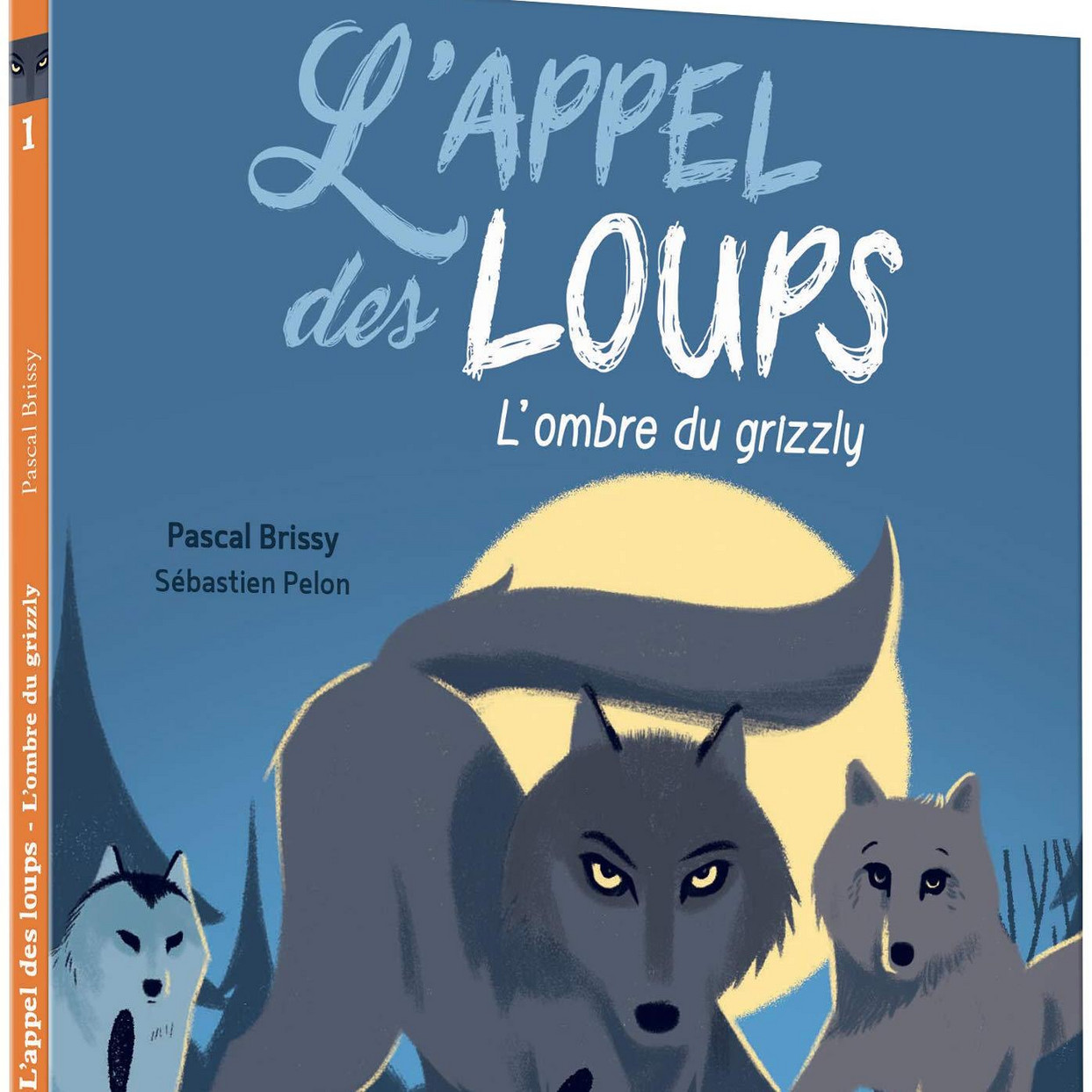 L’Appel des loups. Tome 1. L’ombre du grizzly