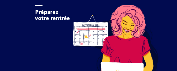 Préparer sa rentrée : retrouvez nos trois conseils ! 