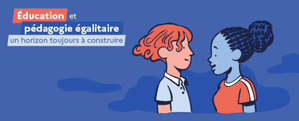 Éducation et pédagogie égalitaire : un horizon toujours à construire 