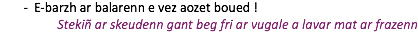 E-barzh ar balarenn e vez aozet boued ! Stekiñ ar skeudenn gant beg fri ar vugale a lavar mat ar frazenn