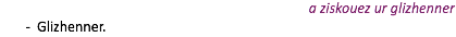 a ziskouez ur glizhenner Glizhenner.