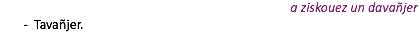 a ziskouez un davañjer Tavañjer.
