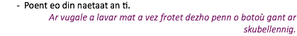 Poent eo din naetaat an ti. Ar vugale a lavar mat a vez frotet dezho penn o botoù gant ar skubellennig.