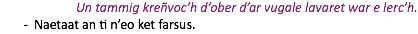 Un tammig kreñvoc’h d’ober d’ar vugale lavaret war e lerc’h. Naetaat an ti n’eo ket farsus.