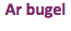 Ar bugel