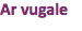 Ar vugale