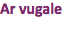 Ar vugale 