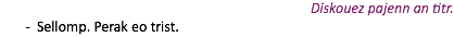 Diskouez pajenn an titr. Sellomp. Perak eo trist.