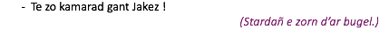 Te zo kamarad gant Jakez ! (Stardañ e zorn d’ar bugel.)