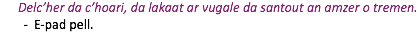 Delc’her da c’hoari, da lakaat ar vugale da santout an amzer o tremen. E-pad pell.