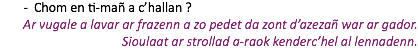 Chom en ti-mañ a c’hallan ? Ar vugale a lavar ar frazenn a zo pedet da zont d’azezañ war ar gador. Sioulaat ar strollad a-raok kenderc’hel al lennadenn.